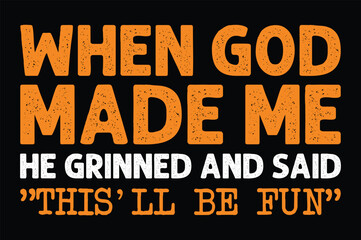 God Made Me Funny Quote