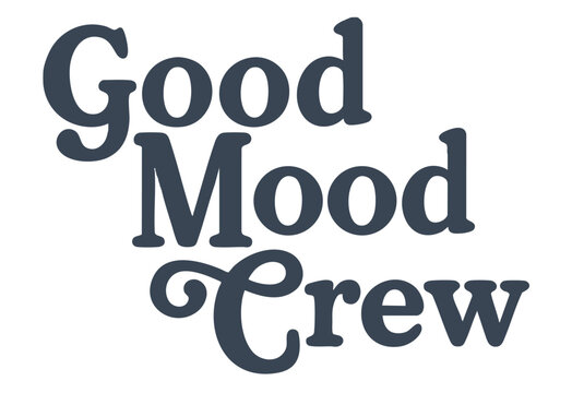GOOD MOOD CREW SOLGAN