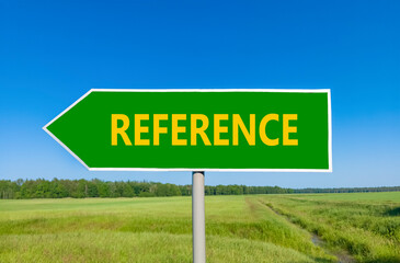 References or reference symbol. Concept word Reference on beautiful green road sign Beautiful blue sky green grass forest peaceful nature background Business references or reference concept Copy space