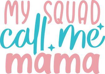 My squad call me mama SVG