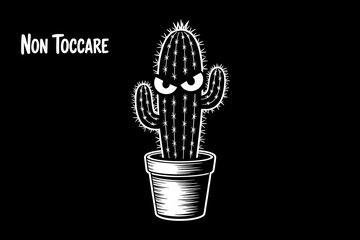 Black & white vector of potted cactus with sharp spines and sinister eyes; "Non Toccare" text above; minimalist, isolated, playfully defiant design on black backdrop.
