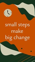Motivational Poster with Modern Abstract Background and Clock Featuring Quote "Small Steps Make Big Change" for Personal Growth and Productivity Inspiration. Illustration