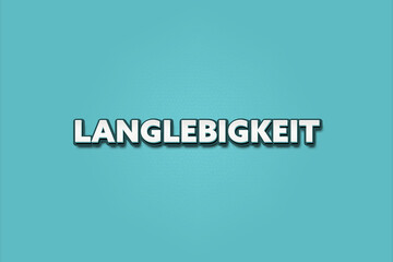 Langlebigkeit (longevity) - A turquoise banner illustration with white text.