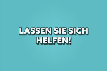 Lassen Sie sich helfen (Let us help you) - A turquoise banner illustration with white text.