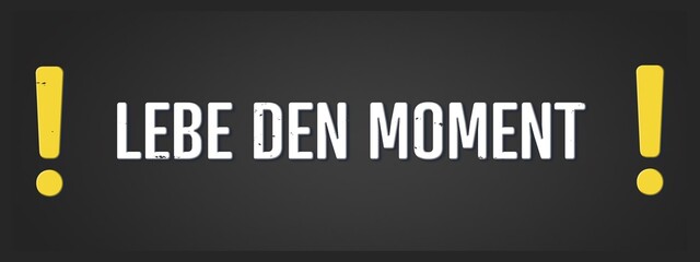 Lebe den Moment (Live the moment) - A blackboard illustration with white text.