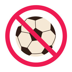 No soccer ball sign, forbidden football ball sign, soccer ball with red crossed circle symbol, prohibited soccer sports icon, forbidden sport activity sign