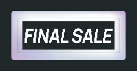 FINAL SALE glitch banner design. Vector illustration