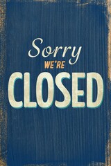 Wooden board is showing Sorry WE'RE CLOSED sign with distressed edges in flat design illustration
