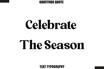 Obraz premium Celebrate The Season Thanksgiving Slogan Typography Lettering
