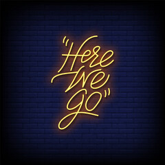 here we go neon sign with brick wall background vector