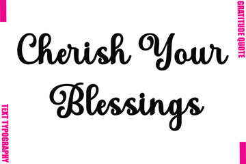 Cherish Your Blessings Thanksgiving Slogan Typography Lettering