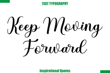 Keep Moving Forward Vector Inspirational Travel Typography Text