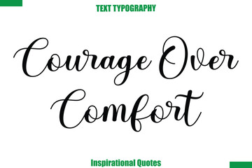 Courage Over Comfort Vector Inspirational Travel Typography Text