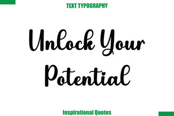 Unlock Your Potential Vector Inspirational Travel Typography Text