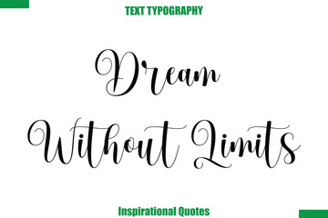 Dream Without Limits Vector Inspirational Travel Typography Text