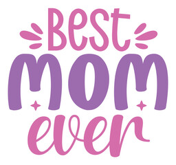 Best Mom Ever SVG