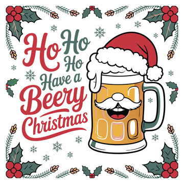 T-shirt design ,Festive Ho Ho Ho Have a Beery Christmas Design with Santa Mug and Holly Border