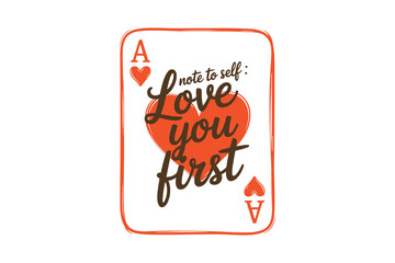 Love You First – Self Love Playing Card Motivational Art SVG Design