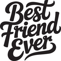 Best Friend Ever T-shirt Design silhouette vector