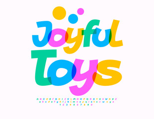 Vector Playful banner Joyful Toys. Festive Colorful Alphabet Letters and Numbers set. Holiday Kids Font