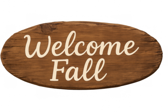 Oval wooden sign with the words welcome fall painted in cream color on a transparent background