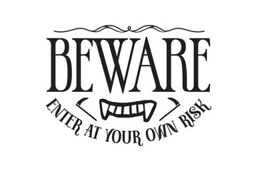 Beware Enter at Your Own Risk – Halloween Sign Typography SVG Design