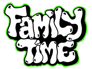letter family time, family time illustration with simple bubble graffiti pattern