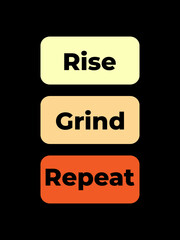 Rise Grind Repeat – Bold Motivational Typography Design for T-Shirt, Poster, and Wall Artt