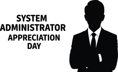 System administrator appreciation day text with a silhouette of a man in a suit on a white background