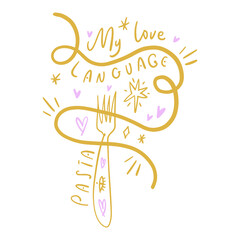 Food is my love language funny lettering. Italy mediterranean La Dolce Vita coast doodle food, plate of pasta hand drawn vector, Italian summer cafe or restaurant vector artwork for t shirt, menu