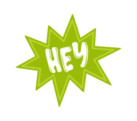 Hey text comic speech bubble