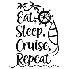 Eat Sleep Cruise Repeat nautical design black and white vector