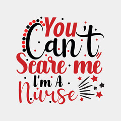 You Can't Scare Me I'm A Nurse Vector Design, Healthcare Hero T-Shirt Design, Nurse Halloween Vector Design, Fearless Nurse Vector Art, Nurse Halloween Clipart, Medical Professional Graphic Design, Nu