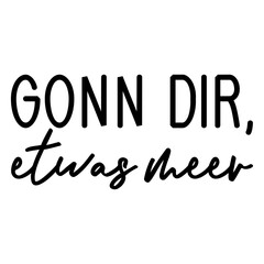 Gonn Dir, Etwas Meer