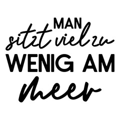 Man Sitzt Viel Zu Wenig Am Meer