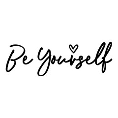 Be Yourself