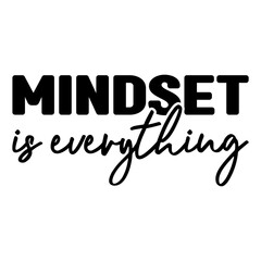 Mindset Is Everything