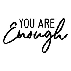 You Are Enough