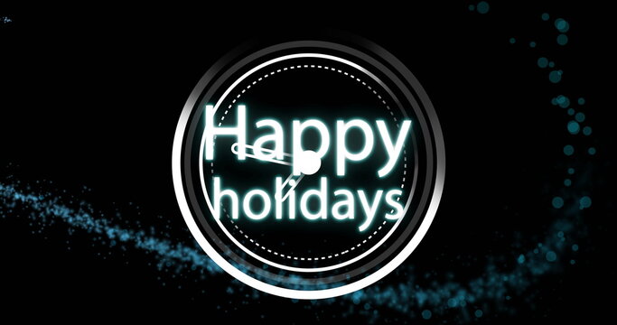 Glowing Happy holidays clock text spinning on black backdrop, with rings, clock hands and particles