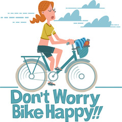 Don't worry, bike happy, Summer woman. A retro-style illustration of a woman riding a bicycle in the summer, next to the text "Don't worry, bike happy."