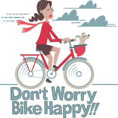 Don't worry, bike happy, woman. A retro-style illustration of a woman riding a bicycle next to the text "Don't worry, bike happy."