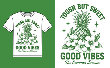 Tough but sweet good vibes the summer dream t shirt design vector illustration