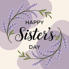 Elegant Sister’s Day illustration with delicate lavender flowers framing cursive black text on a soft abstract background in pastel cream and purple tones.


