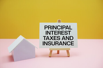 Principal Interest Taxes And Insurance text with white model house on pink and yellow background