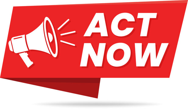 Act Now Megaphone Banner for Calls to Action and Urgent Ads – Marketing Label, sign announcement vector illustration design with megaphone.