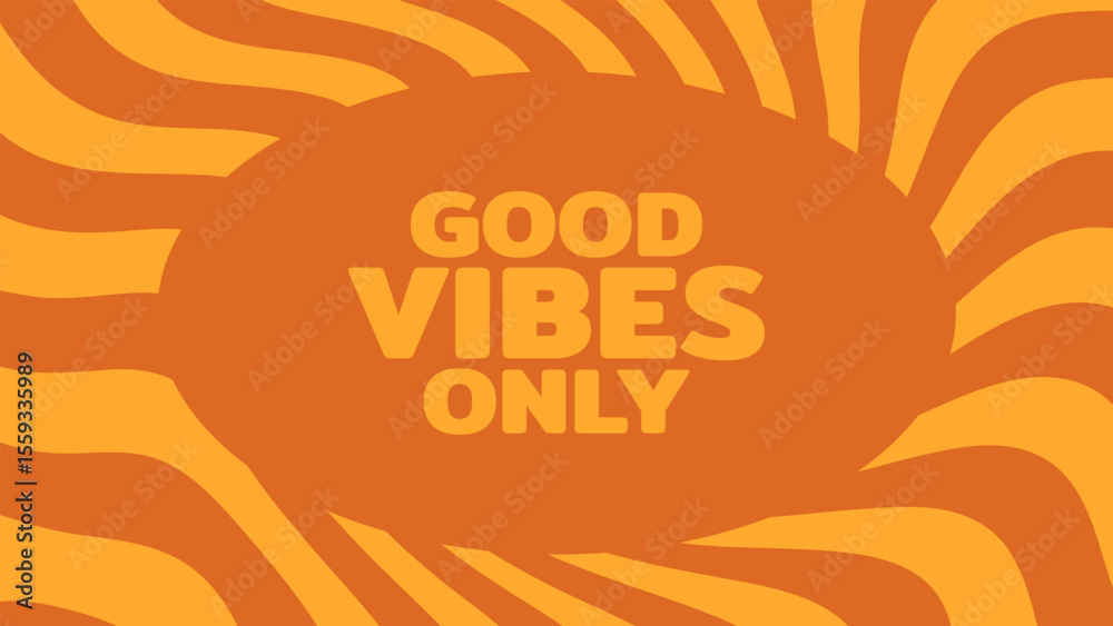 Poster Orange groovy abstract background with good vibes only text for positive mood and retro feel. Fun illustration.