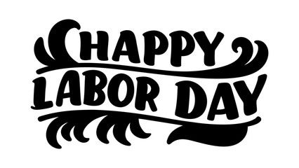 Fototapeta premium Happy Labor Day Hand Lettered Calligraphy