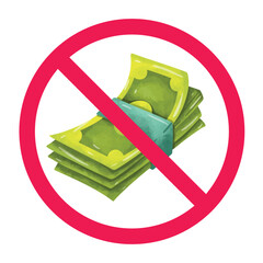 No money sign, no pay sign, paper money with red crossed circle, forbidden cash sign, no money transaction allowed