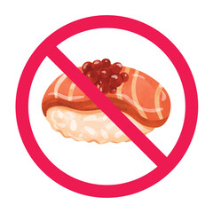 No sushi sign, forbidden sushi sign, sushi with red crossed circle symbol, do not eat sushi warning, no Japanese food allowed, banned raw fish food sign