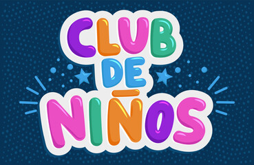 Club de Ninos, Kids Club spanish translation text, play room fun children area Playful and vibrant sign rounded letters dotted blue background